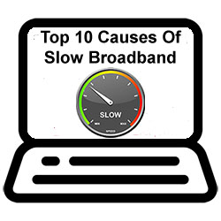 Top 10 Causes Of Slow Broadband Speeds